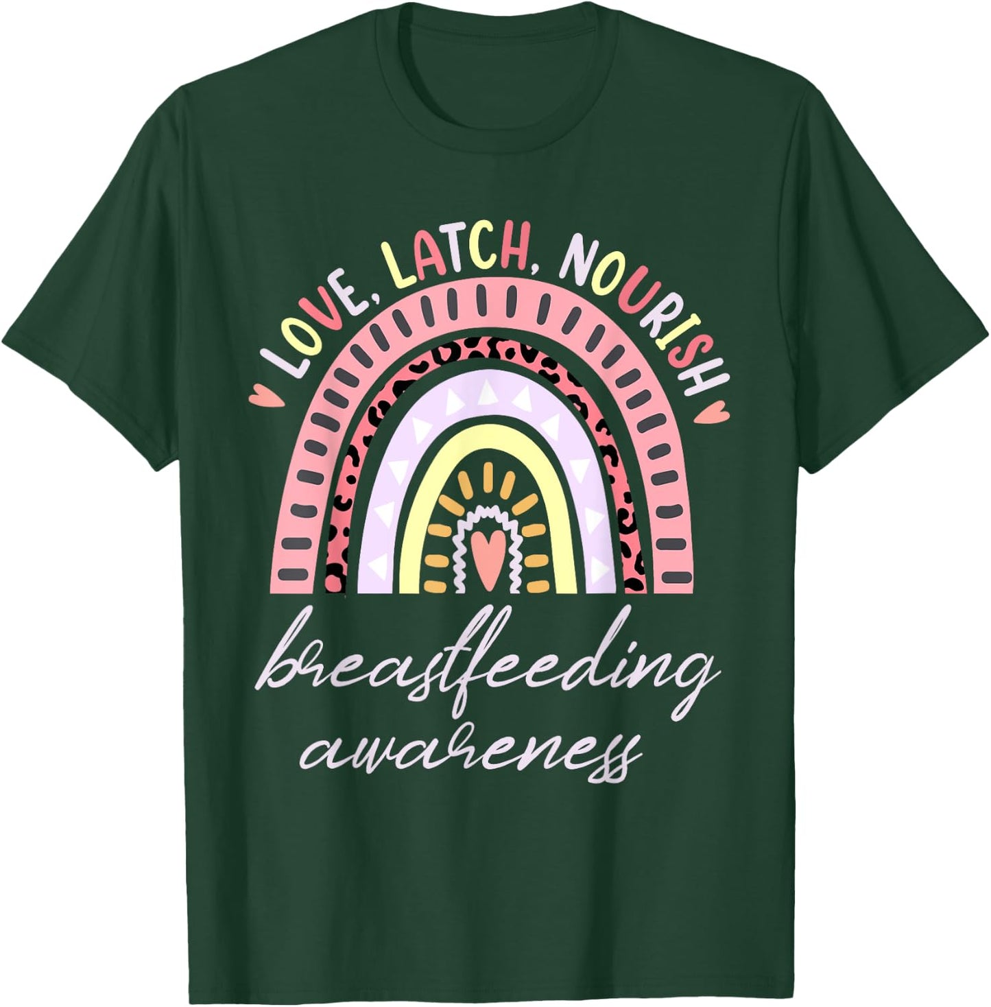 Rainbow Love Latch Nourish Breastfeeding Awareness Month T-Shirt - T-Shirt | Forest