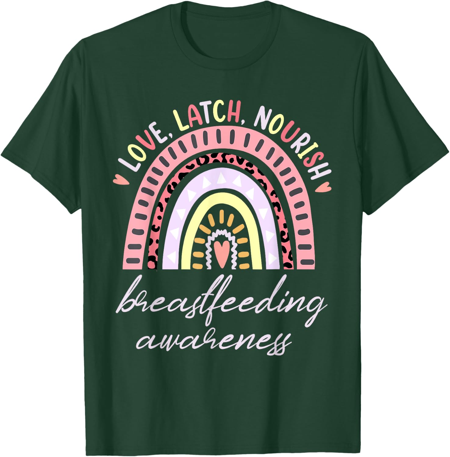Rainbow Love Latch Nourish Breastfeeding Awareness Month T-Shirt - T-Shirt | Forest