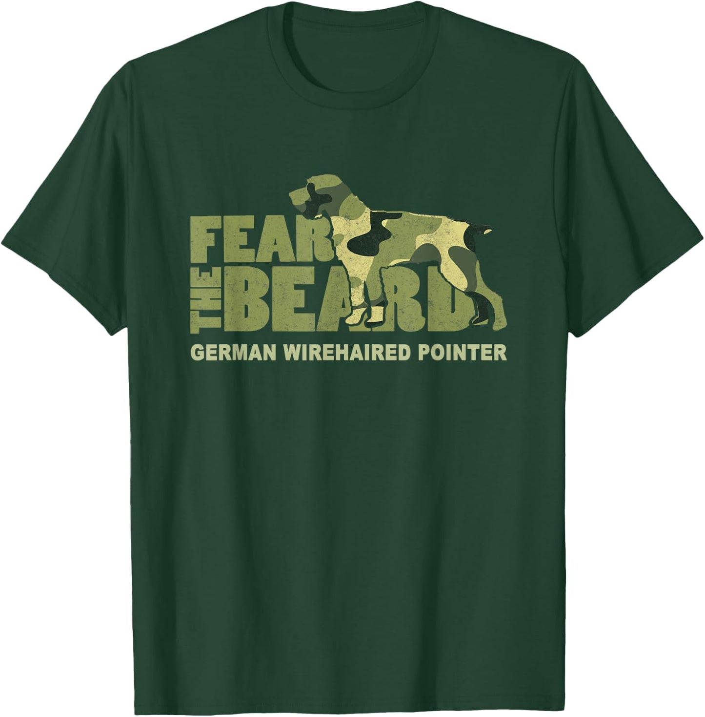 Fear the Beard - Camo German Wirehaired Pointer Hunting Dog T-Shirt - T-Shirt | Forest