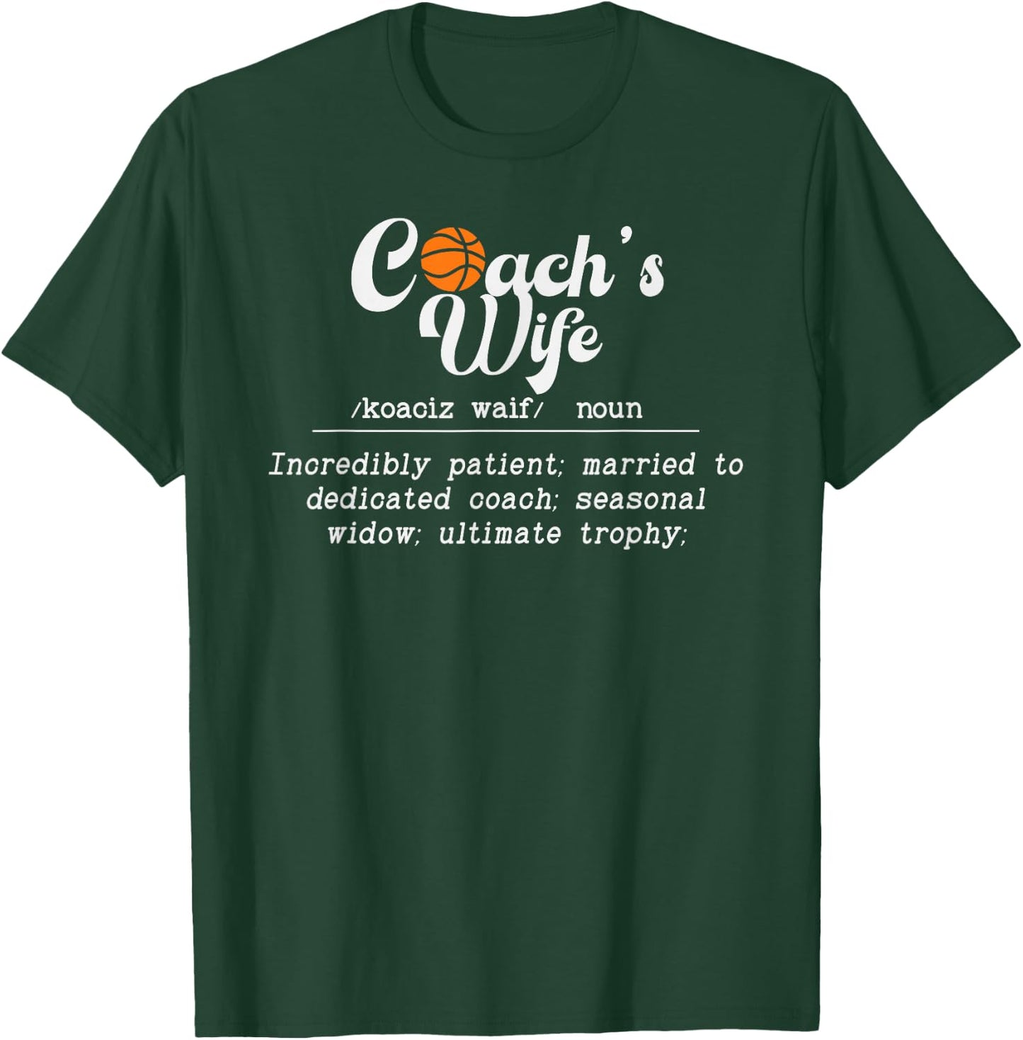 Basketball Coach's Wife Definition Basketball Coach Wife T-Shirt - T-Shirt | Forest