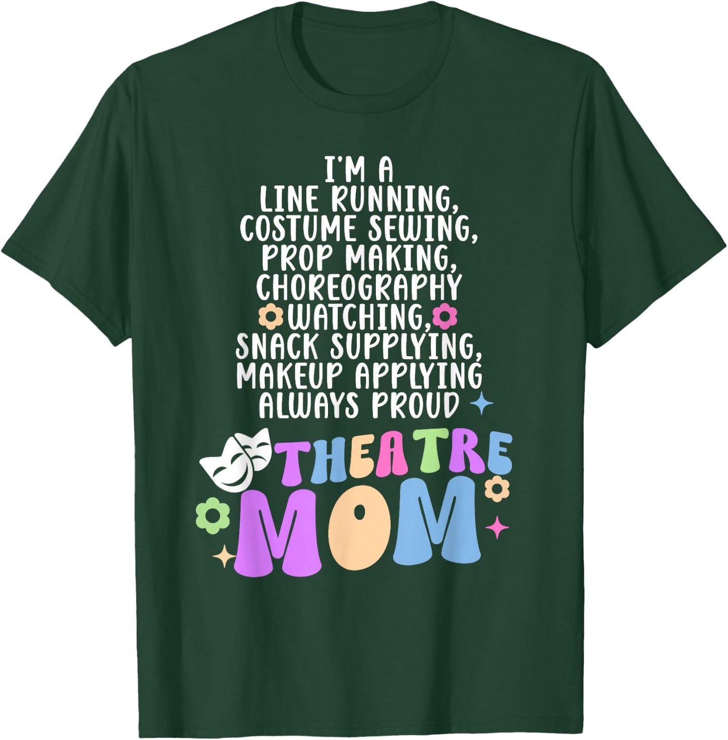 I'm A Theatre Mom Theatre Actor Mom Theatre Actress Mom T-Shirt - T-Shirt | Forest
