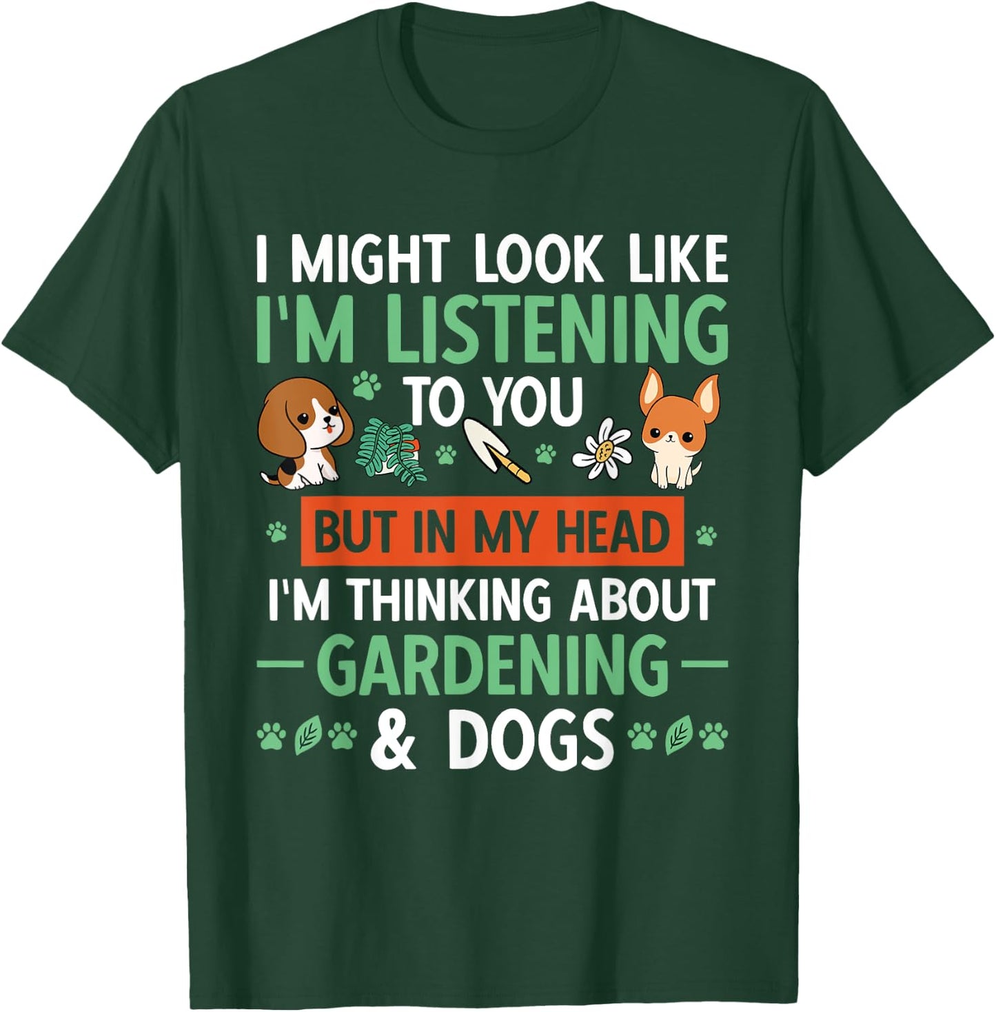 Gardener Garden Plant Thinking About Gardening & Dogs T-Shirt - T-Shirt | Forest