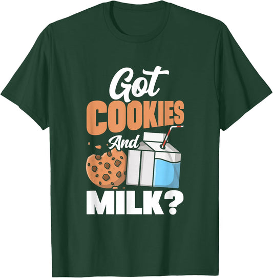 Got Cookies And Milk? Baker Pastry Chef Culinary T-Shirt - T-Shirt | Forest