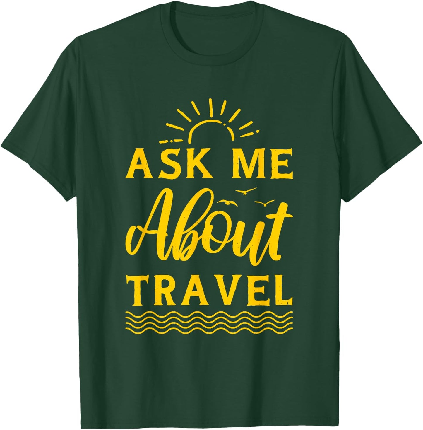 Ask Me About Travel Agent T-Shirt - T-Shirt | Forest