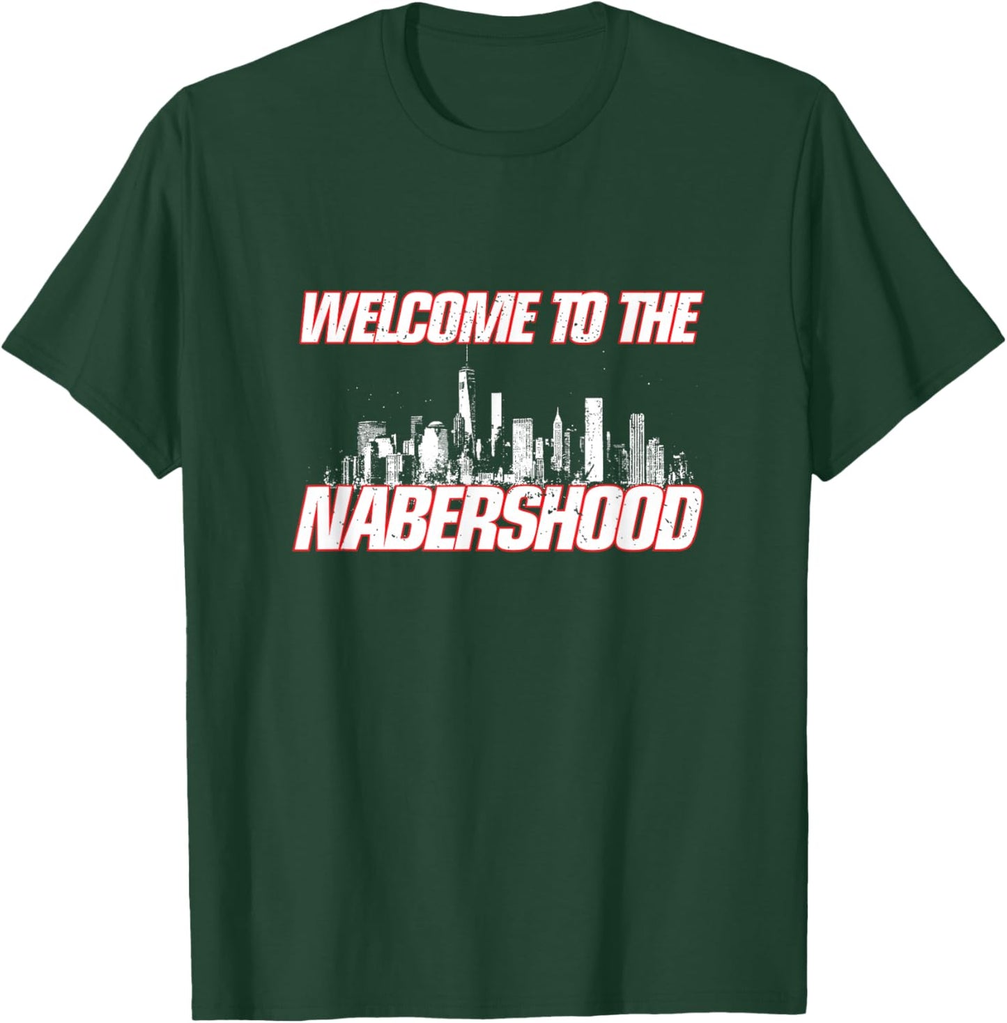 Nabers Design - Welcome to the Nabershood New York Merch T-Shirt - T-Shirt | Forest