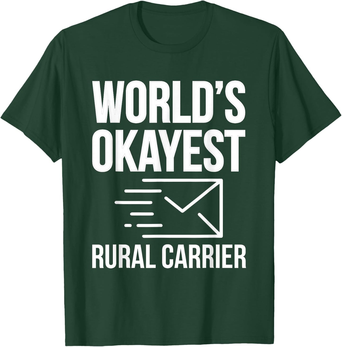 Worlds Okayest Rural Carrier Postman T-Shirt - T-Shirt | Forest