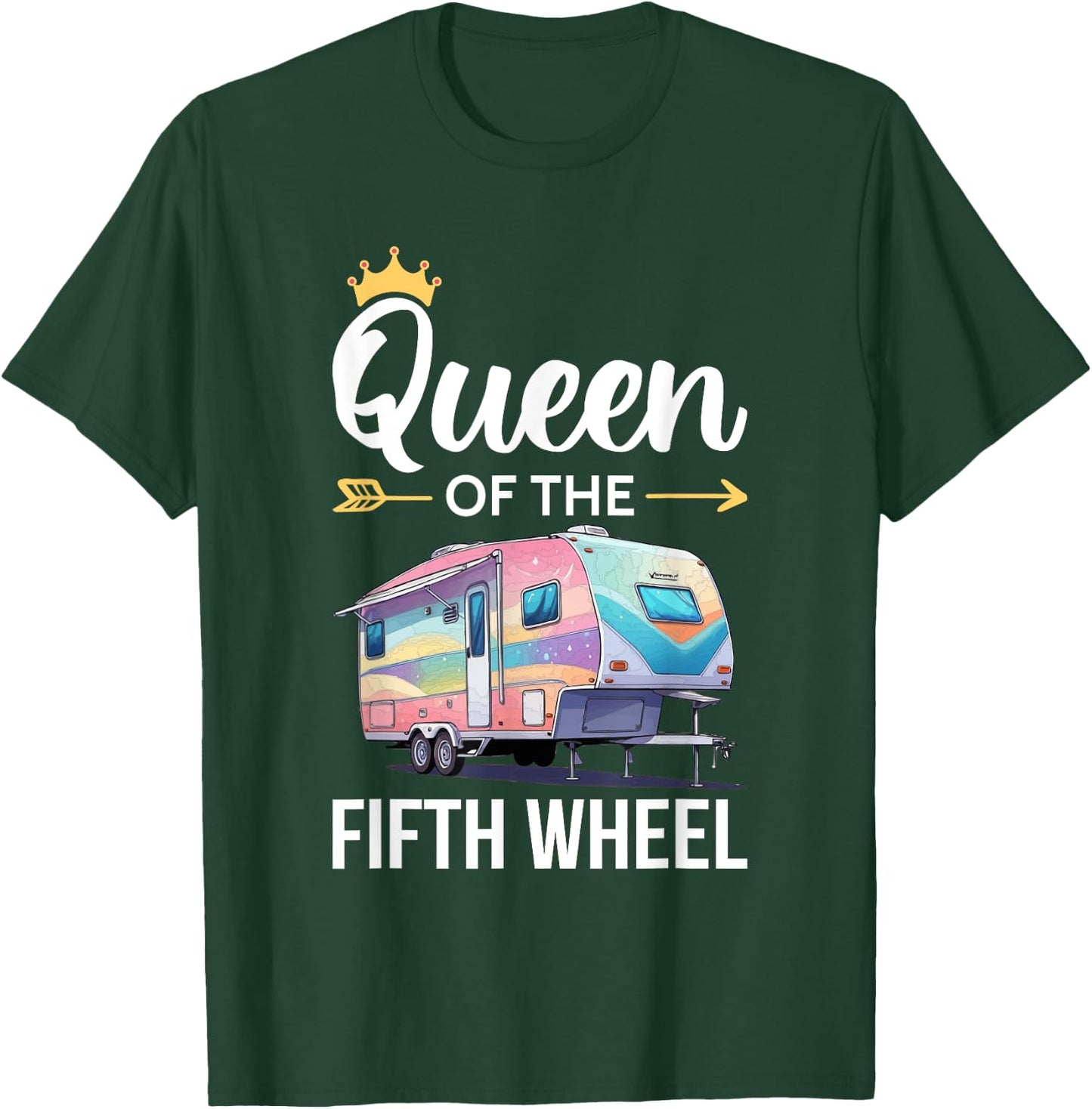 Queen of the Fifth Wheel Camping Love Camper Vacation Women T-Shirt - T-Shirt | Forest
