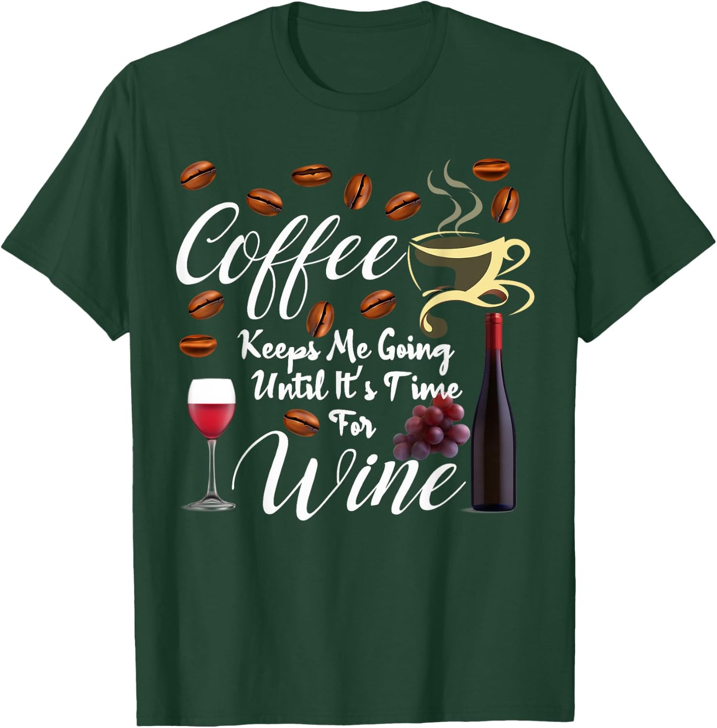Big Coffee Keeps Me Going until It's Time for Wine Funny T-Shirt - T-Shirt | Forest