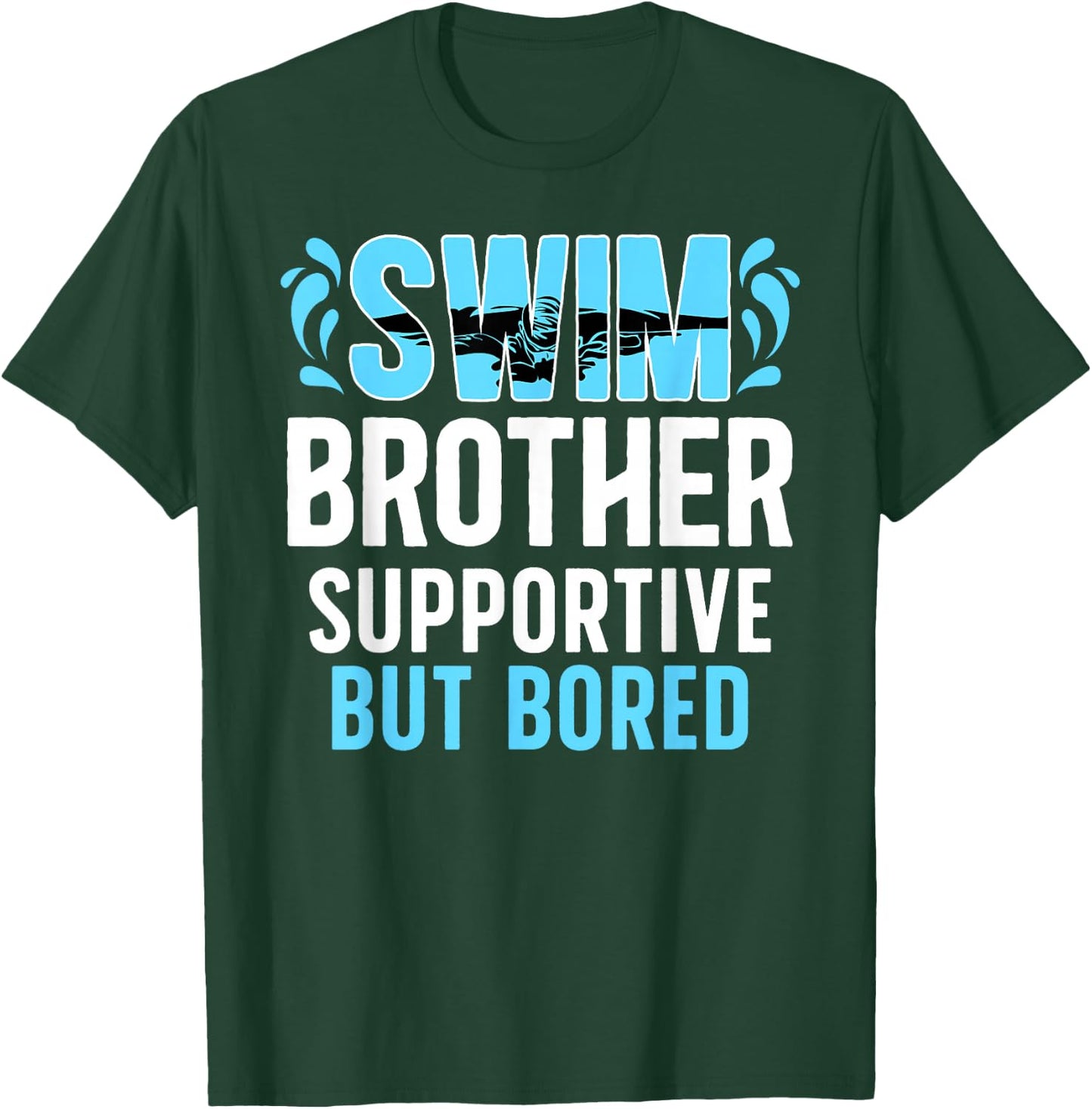 Swim Brother Supportive Brother Of A Swimmer Brother T-Shirt - T-Shirt | Forest