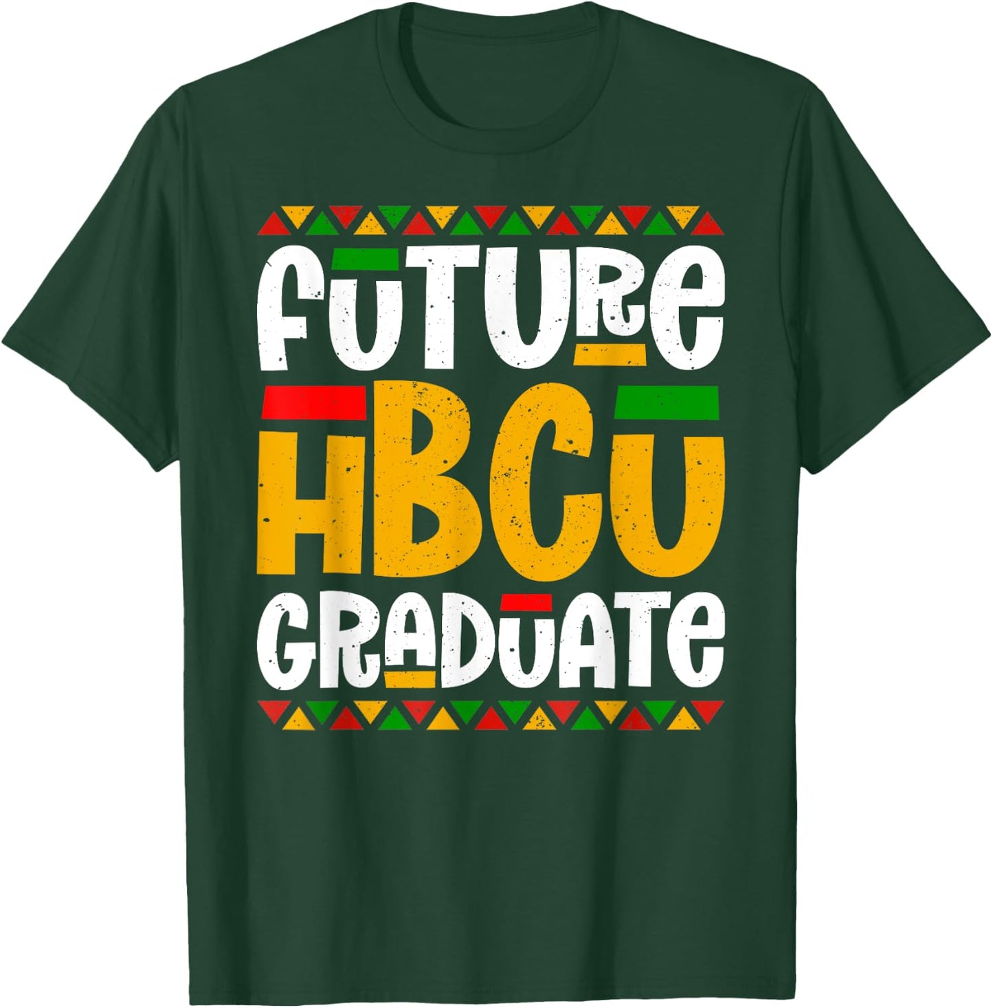 Future HBCU Graduate Historical Black College Student Alumni T-Shirt - T-Shirt | Forest