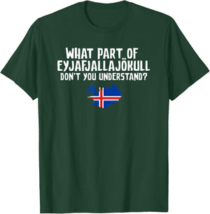Don't You Understand Volcano Iceland T-Shirt - T-Shirt | Forest