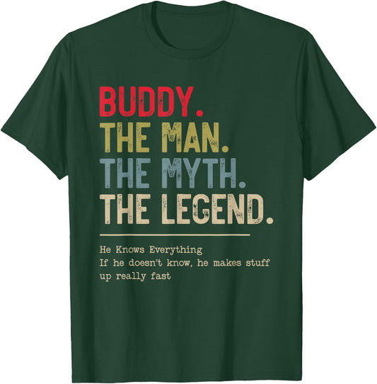 Buddy The Man The Myth The Legend He Knows Everything T-Shirt - T-Shirt | Forest