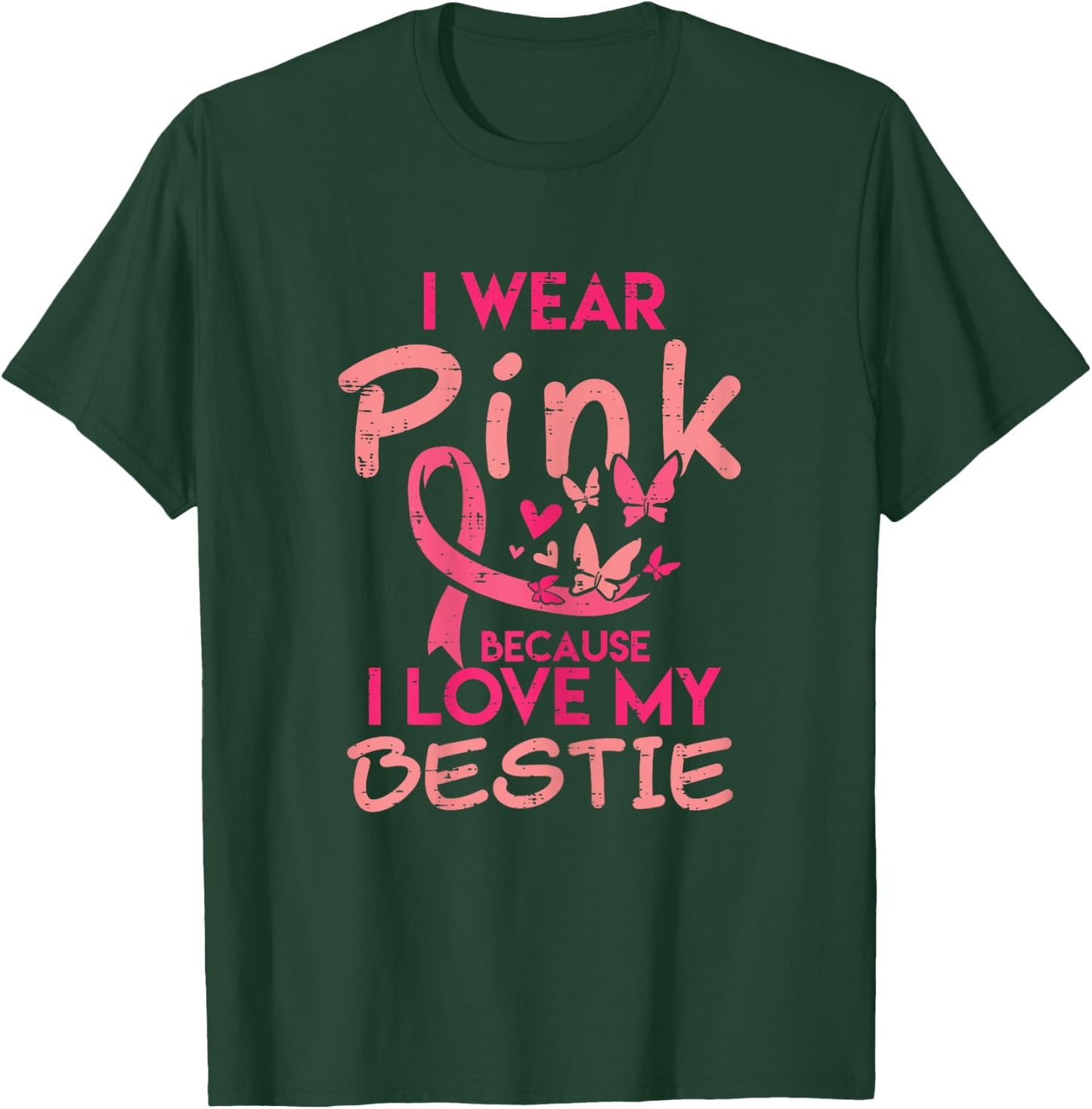 I Wear Pink I Love My Bestie Breast Cancer Awareness Women T-Shirt - T-Shirt | Forest