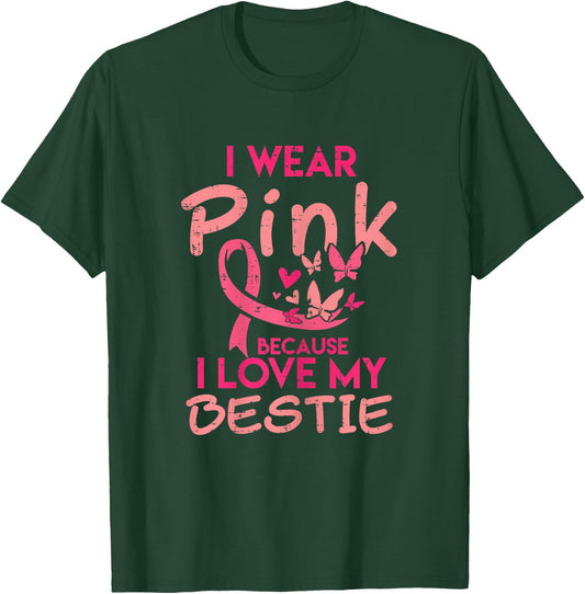I Wear Pink I Love My Bestie Breast Cancer Awareness Women T-Shirt - T-Shirt | Forest