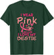 I Wear Pink I Love My Bestie Breast Cancer Awareness Women T-Shirt - T-Shirt | Forest