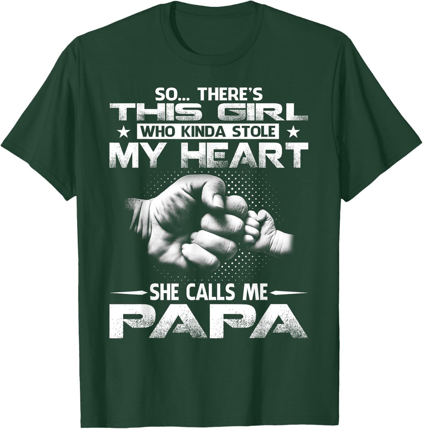 This Girl Who Kinda Stole My Heart She Calls Me Papa T-Shirt - T-Shirt | Forest