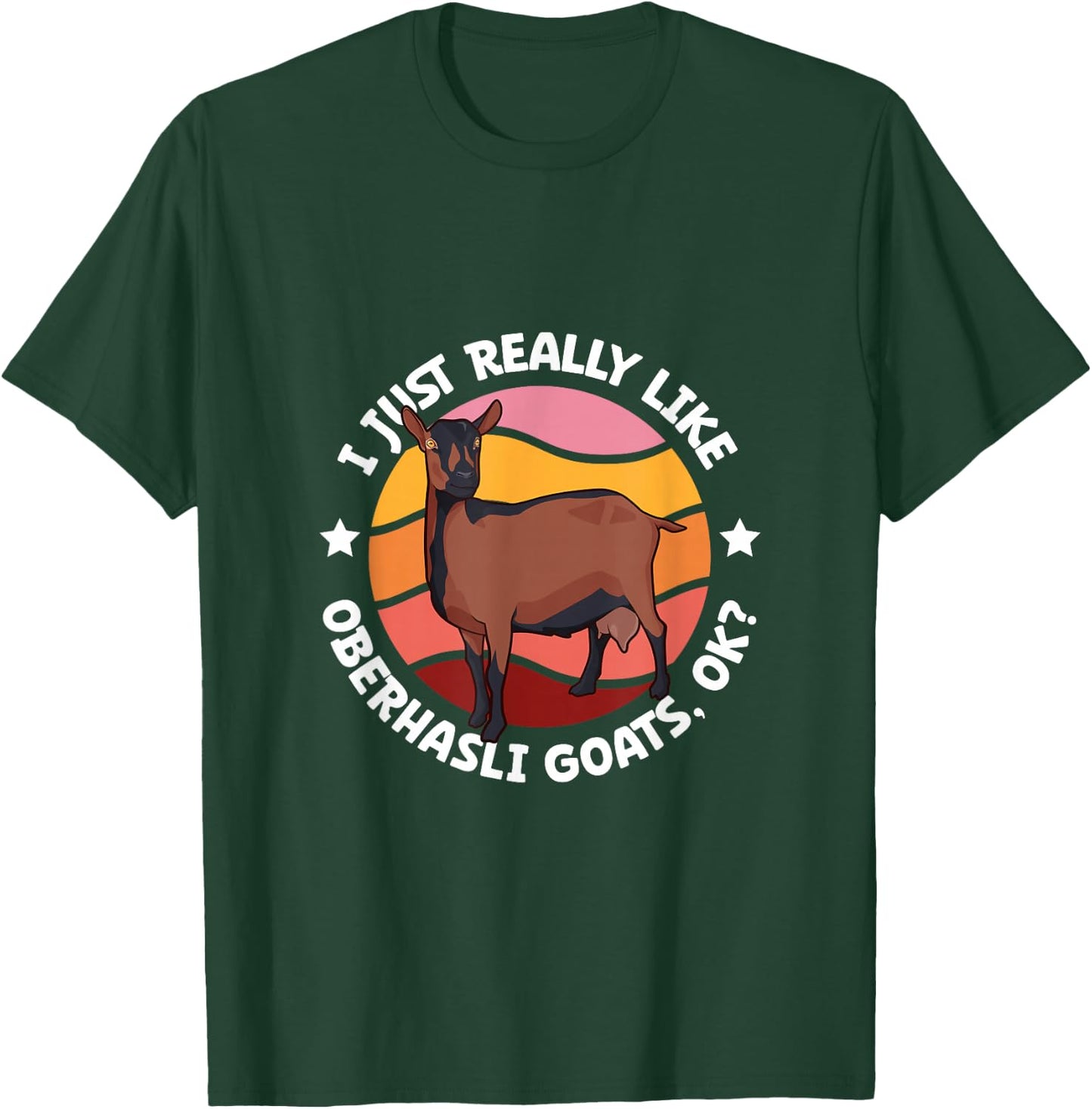 I just really like my Oberhasli goat T-Shirt - T-Shirt | Forest
