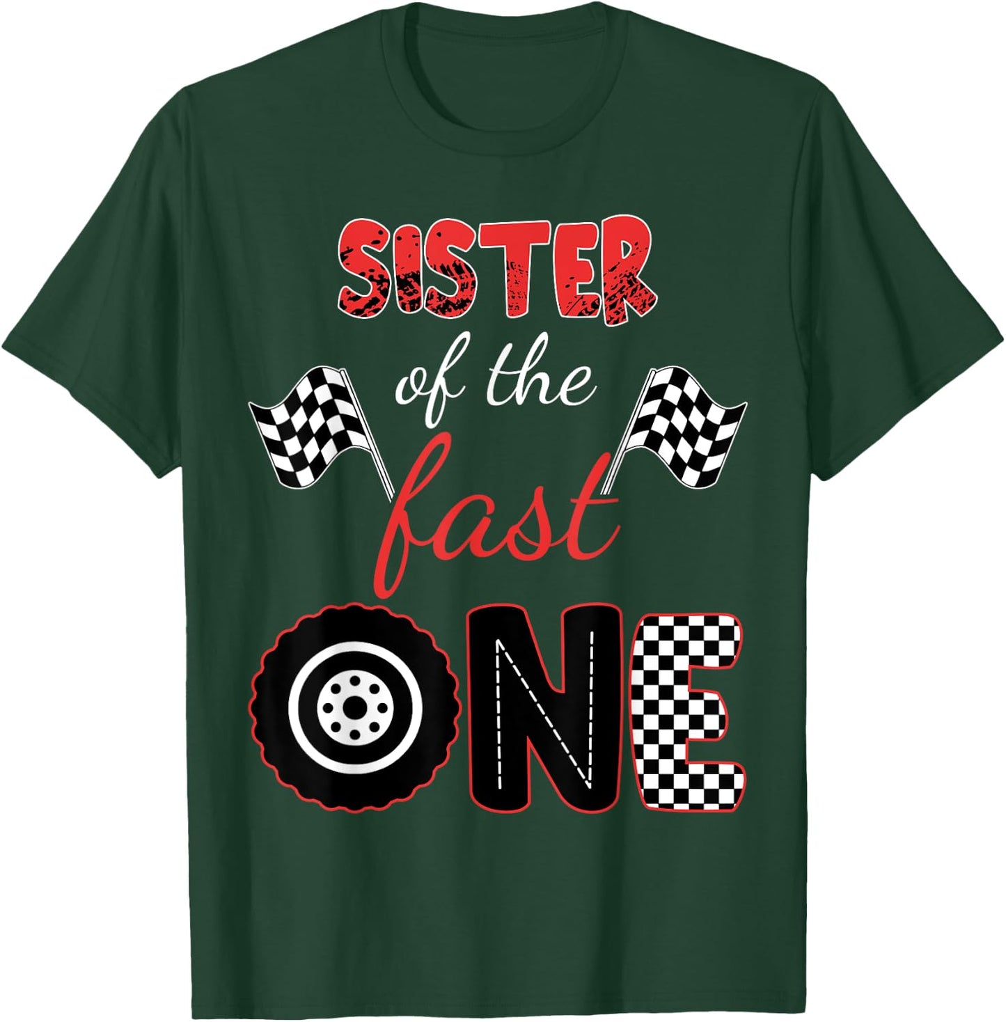 SISTER Of The Fast One Birthday 1st Race Car Matching Family T-Shirt - T-Shirt | Forest