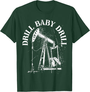 Drill It Baby Pumpjack Roughneck Oilfield Worker T-Shirt - T-Shirt | Forest