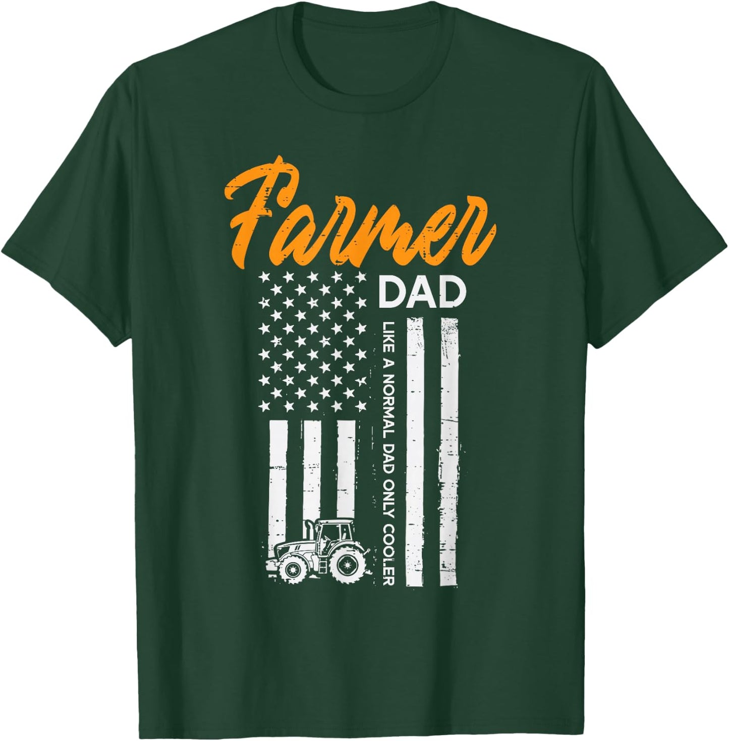 Farmer Dad Like Normal Cooler US Flag Fathers Day Farm Papa T-Shirt - T-Shirt | Forest