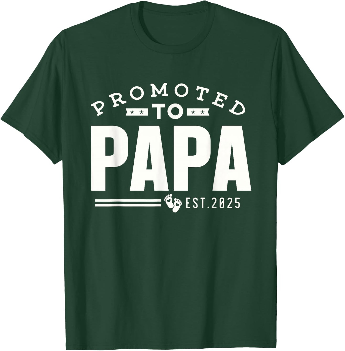 Promoted to Papa 2025 New 1st First Time Papa Dad Father T-Shirt - T-Shirt | Forest