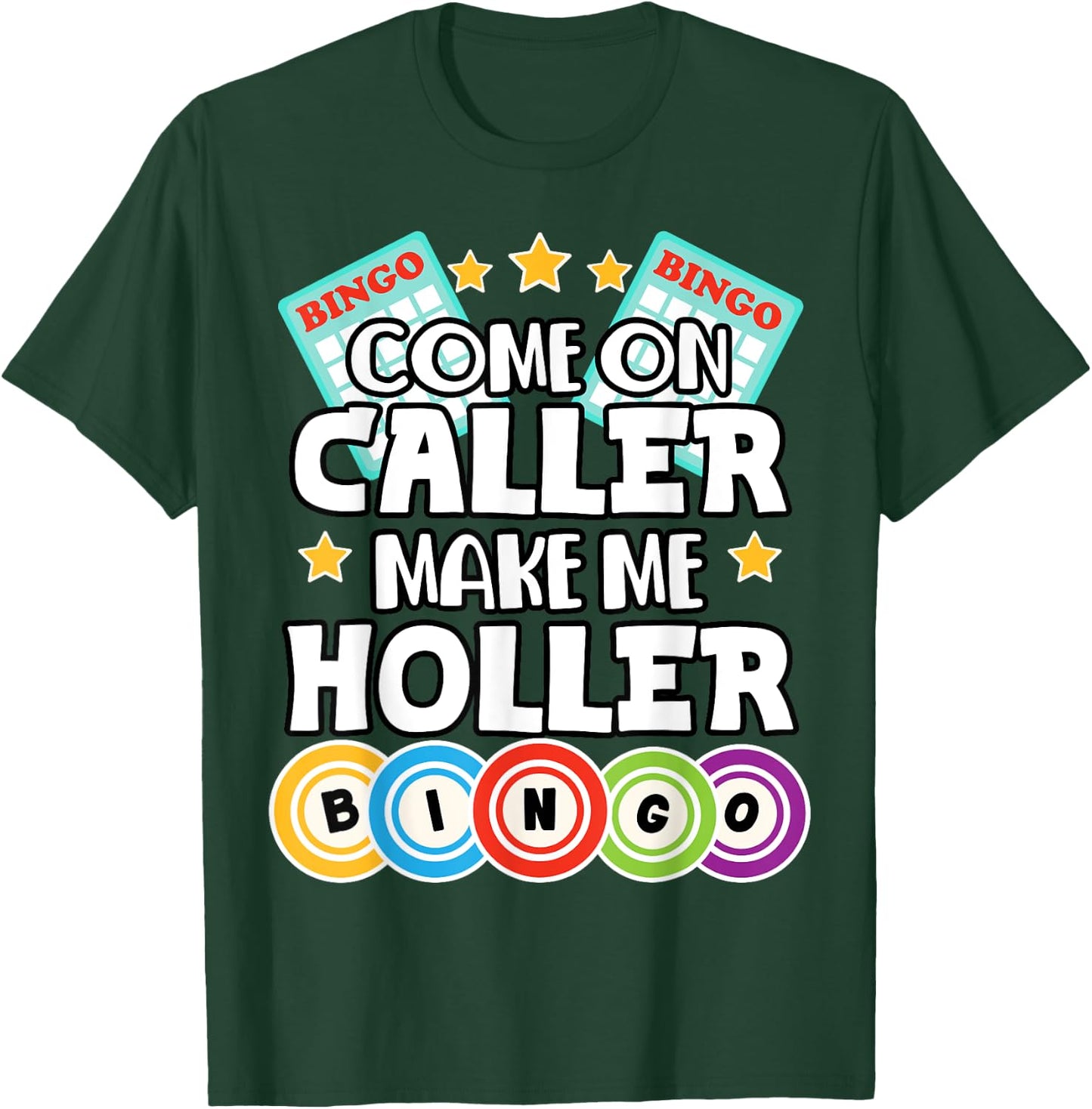 Come On Caller Make Me Holler Funny Bingo Lover T-Shirt - T-Shirt | Forest