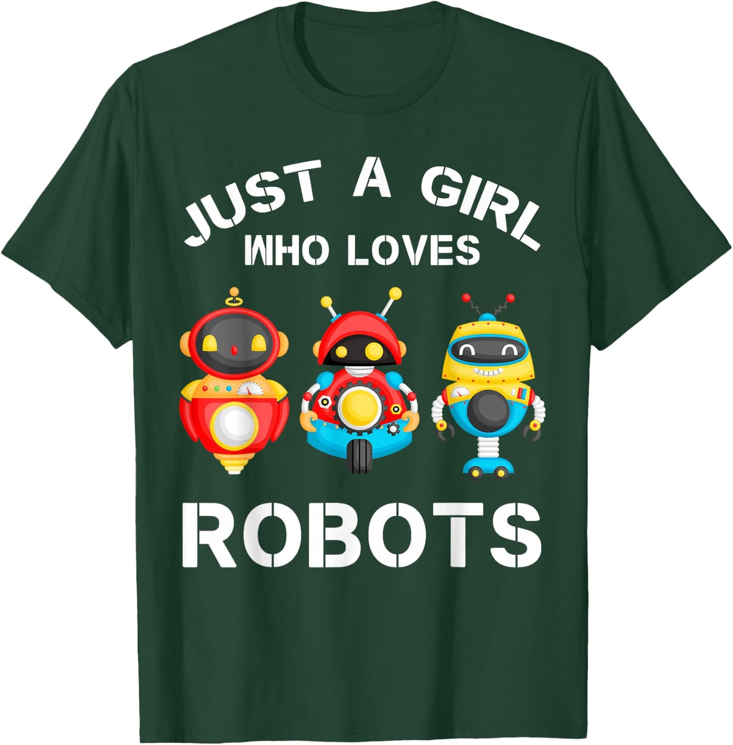 Just a Girl Who Loves Robots Funny Robotics Lover Girls T-Shirt - T-Shirt | Forest
