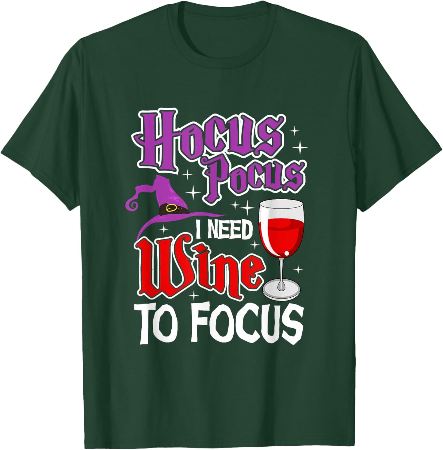Hocus Pocus I Need Wine To Focus | Halloween Wine Party T-Shirt - T-Shirt | Forest
