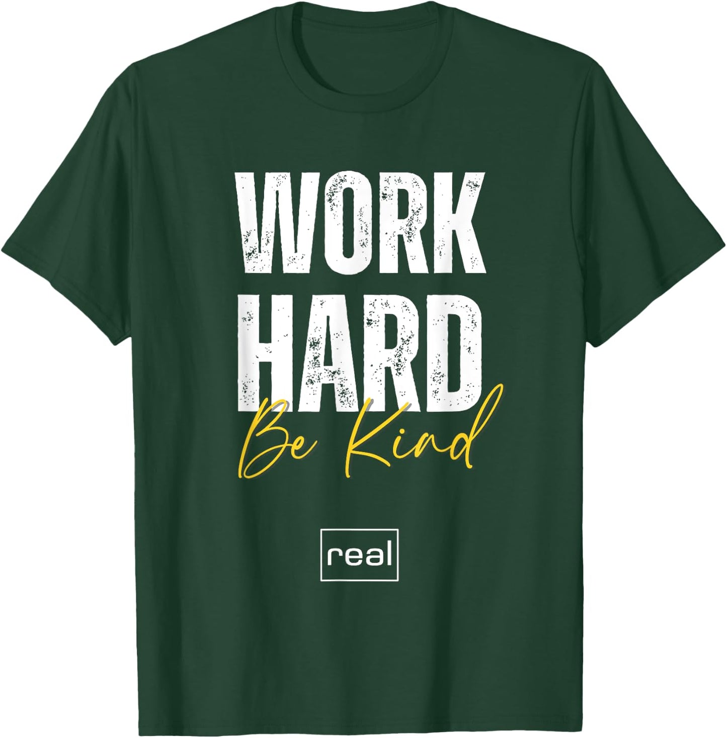 Real Broker "Work Hard Be Kind" Core Value Logo Women Men T-Shirt - T-Shirt | Forest