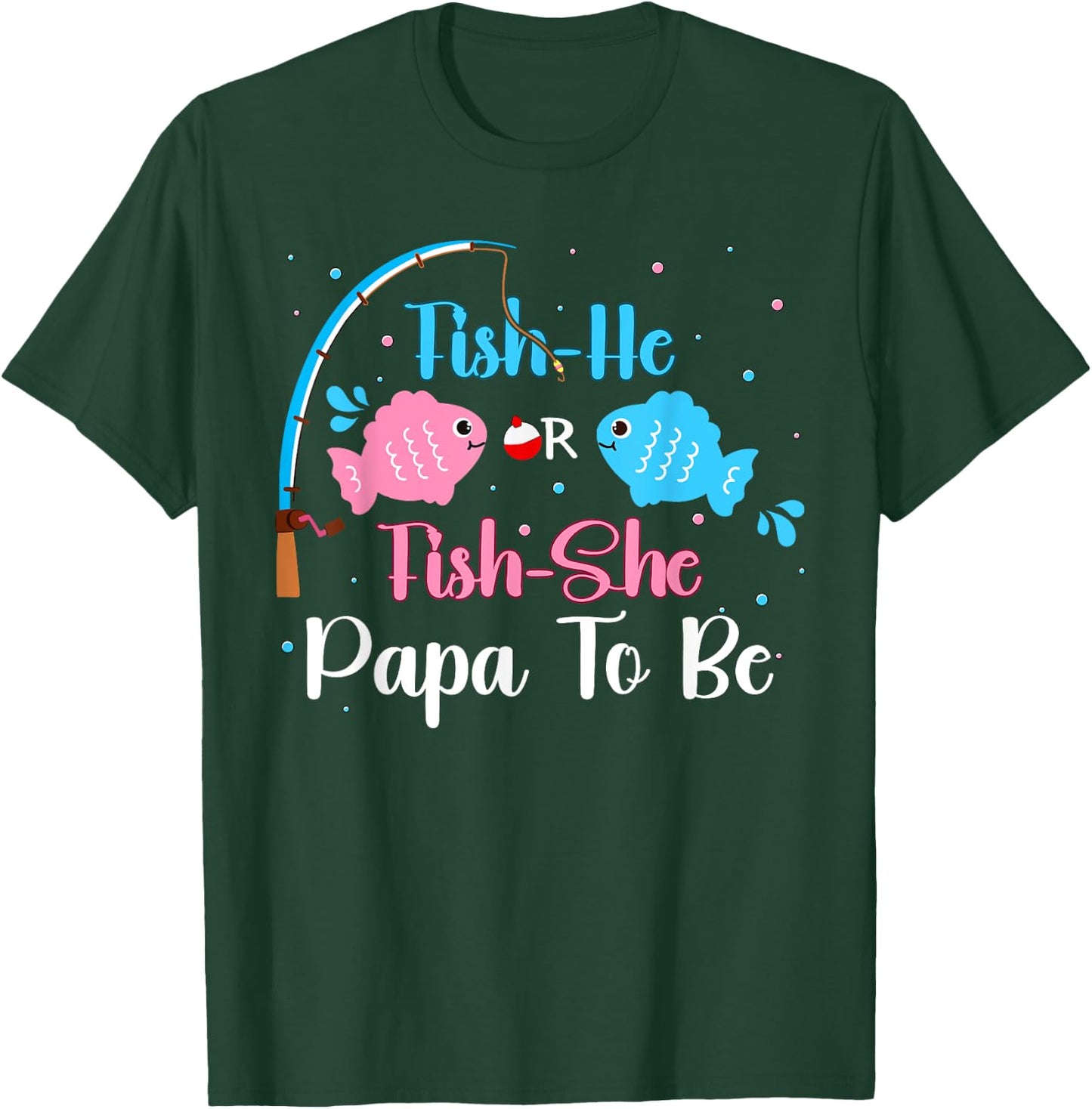 Fish-He Or Fish-She Papa To Be Gender Reveal Baby Shower T-Shirt - T-Shirt | Forest