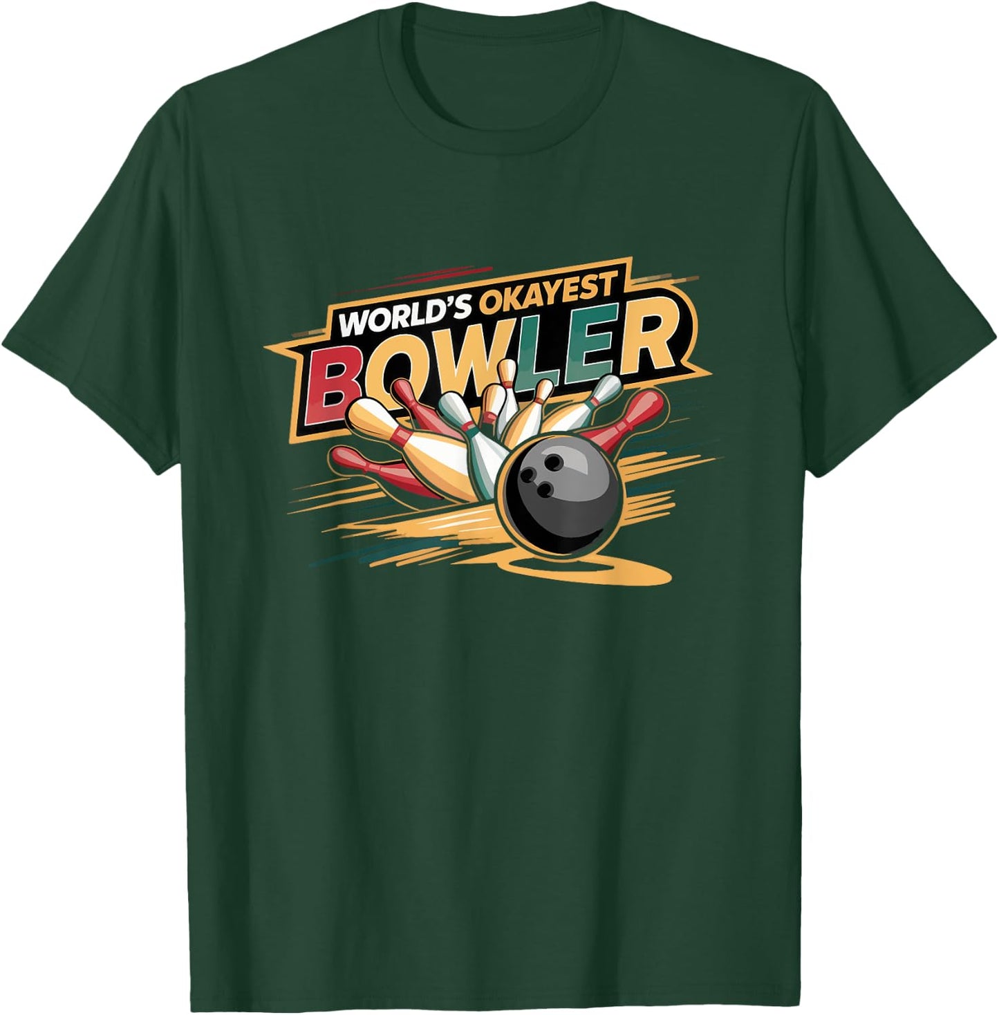 Funny Bowling World's Okayest Bowler Ball And Pins Bowling T-Shirt - T-Shirt | Forest