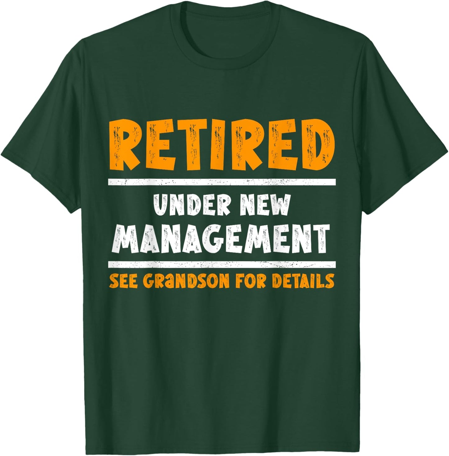 Retired Under New Management See Grandson For Details Funny T-Shirt - T-Shirt | Forest