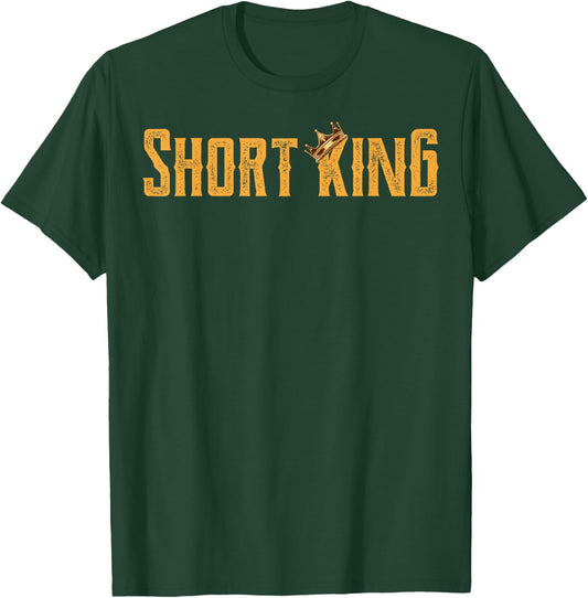 Short King Funny Short People Little Short Boys Short Man T-Shirt - T-Shirt | Forest