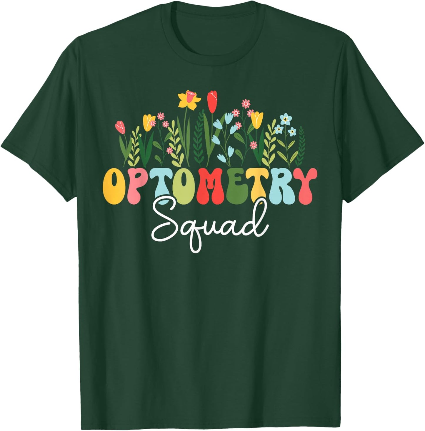 Floral Optometry Squad Optometrist T-Shirt - T-Shirt | Forest