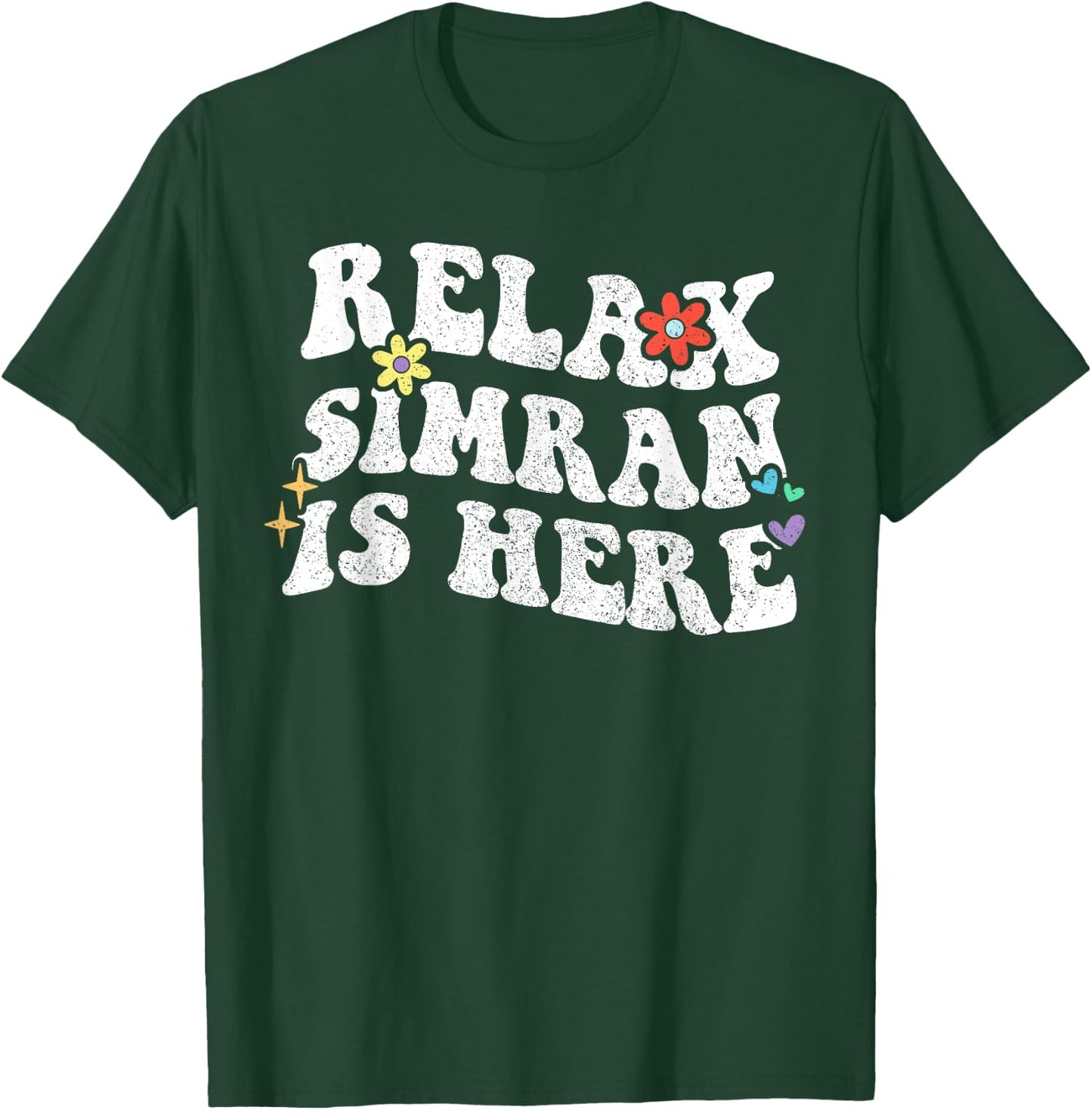 Retro Groovy Relax SIMRAN Is Here Funny Mother's Day Name T-Shirt - T-Shirt | Forest