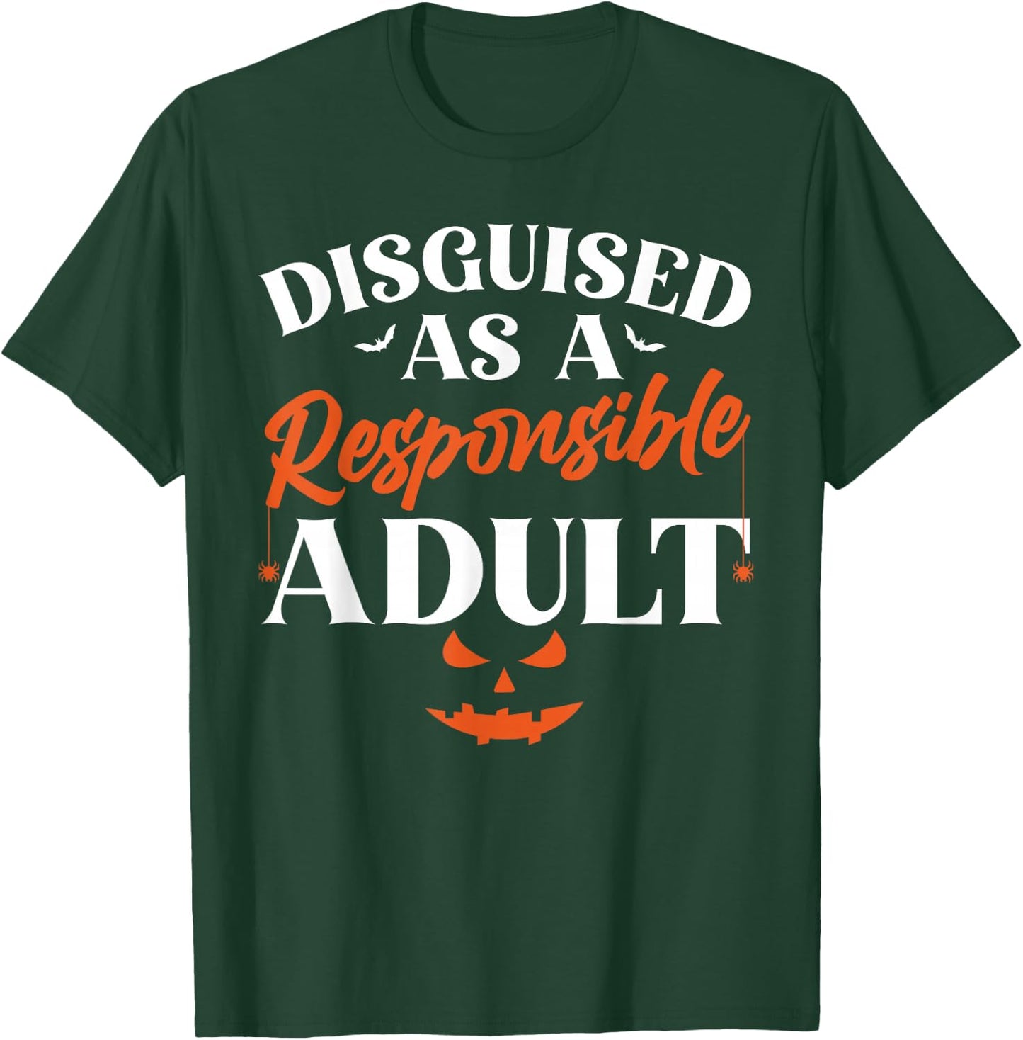 Disguised as a Responsible Adult, Funny Halloween Costume T-Shirt - T-Shirt | Forest