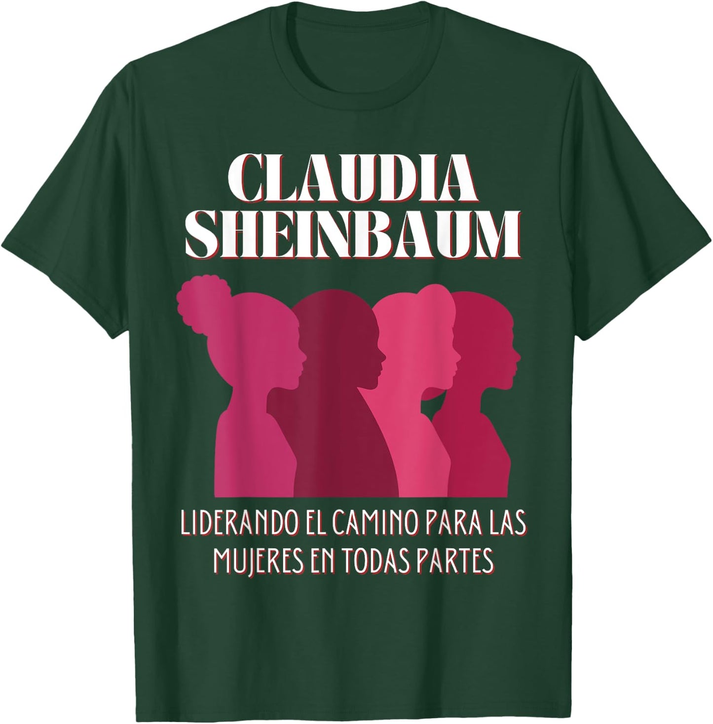 CLAUDIA SHEINBAUM leading the way , IN SPANISH T-Shirt - T-Shirt | Forest
