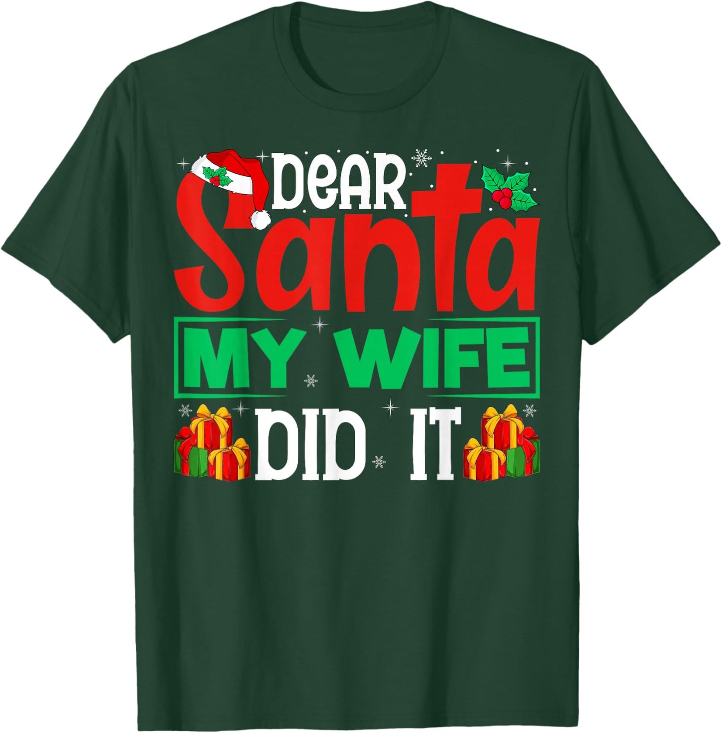 Dear Santa My Wife Did It - Funny Christmas Husband T-Shirt - T-Shirt | Forest
