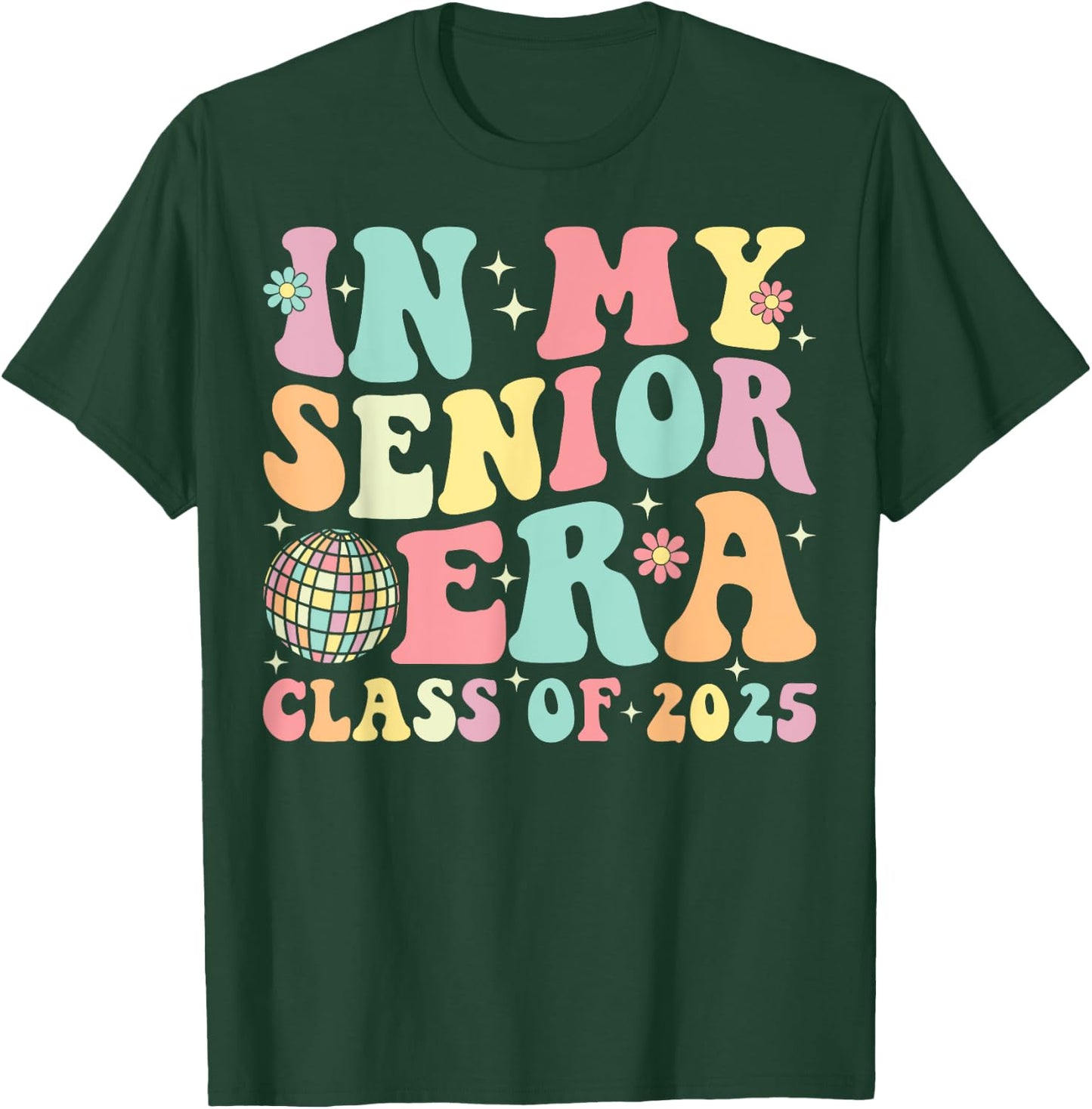 In My Senior Era Class of 2025 Senior 2025 Graduation T-Shirt - T-Shirt | Forest