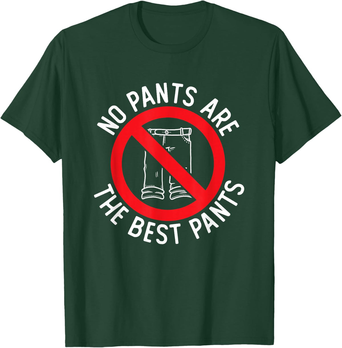 No Pants Required No Pants Club No Pants Are The Best Pants T-Shirt - T-Shirt | Forest