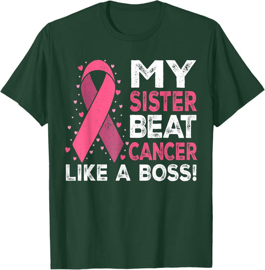 My Sister Beat Breast Cancer Like A Boss Warrior Survivor T-Shirt - T-Shirt | Forest