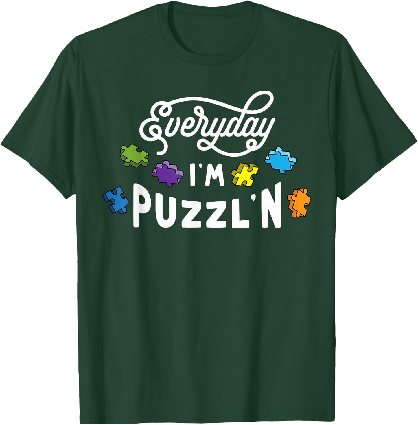 Everyday I'm Puzzlin Jigsaw Puzzle Lover Gift Puzzler T-Shirt - T-Shirt | Forest