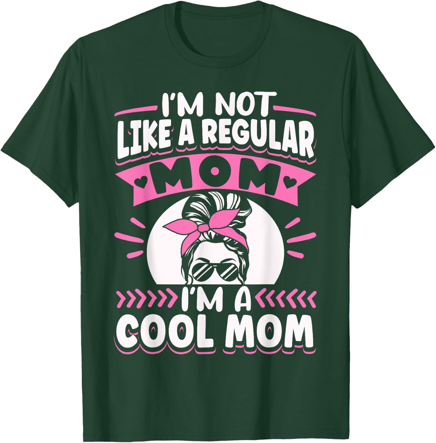 Sarcastic Quote I'm Not Like A Regular Mom I'm A Cool Mom T-Shirt - T-Shirt | Forest