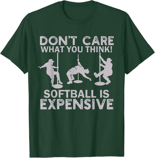 Funny Don't Care What You Think Softball Is Expensive Men T-Shirt - T-Shirt | Forest