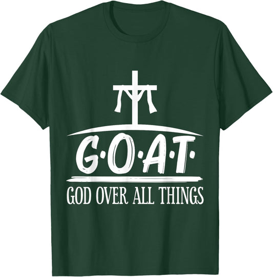 G.O.A.T God Over All Things Religion Faith T-Shirt - T-Shirt | Forest