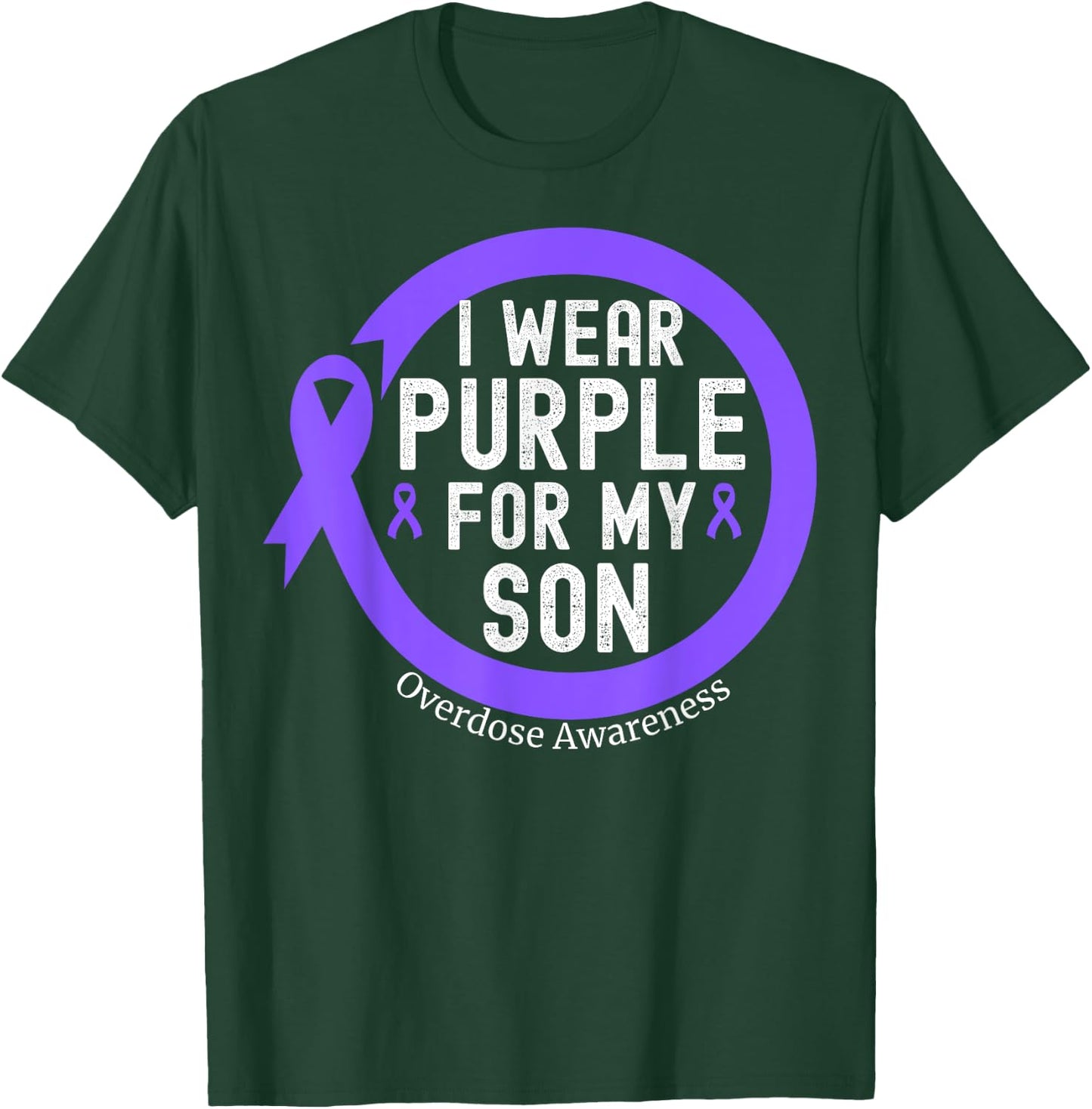 I Wear Purple For My Son Overdose Awareness Month Purple T-Shirt - T-Shirt | Forest
