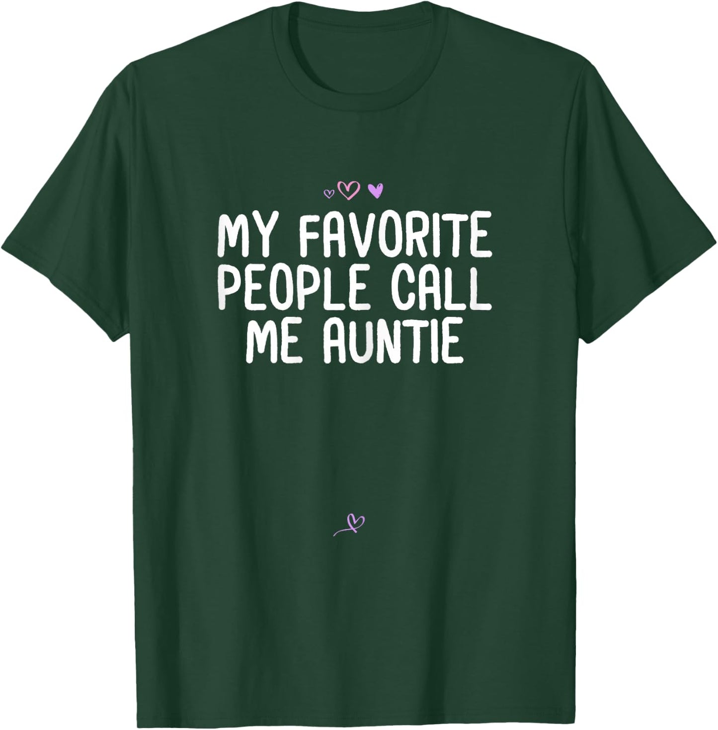 Funny my favorite people call me auntie Gift Aunt Heart T-Shirt - T-Shirt | Forest