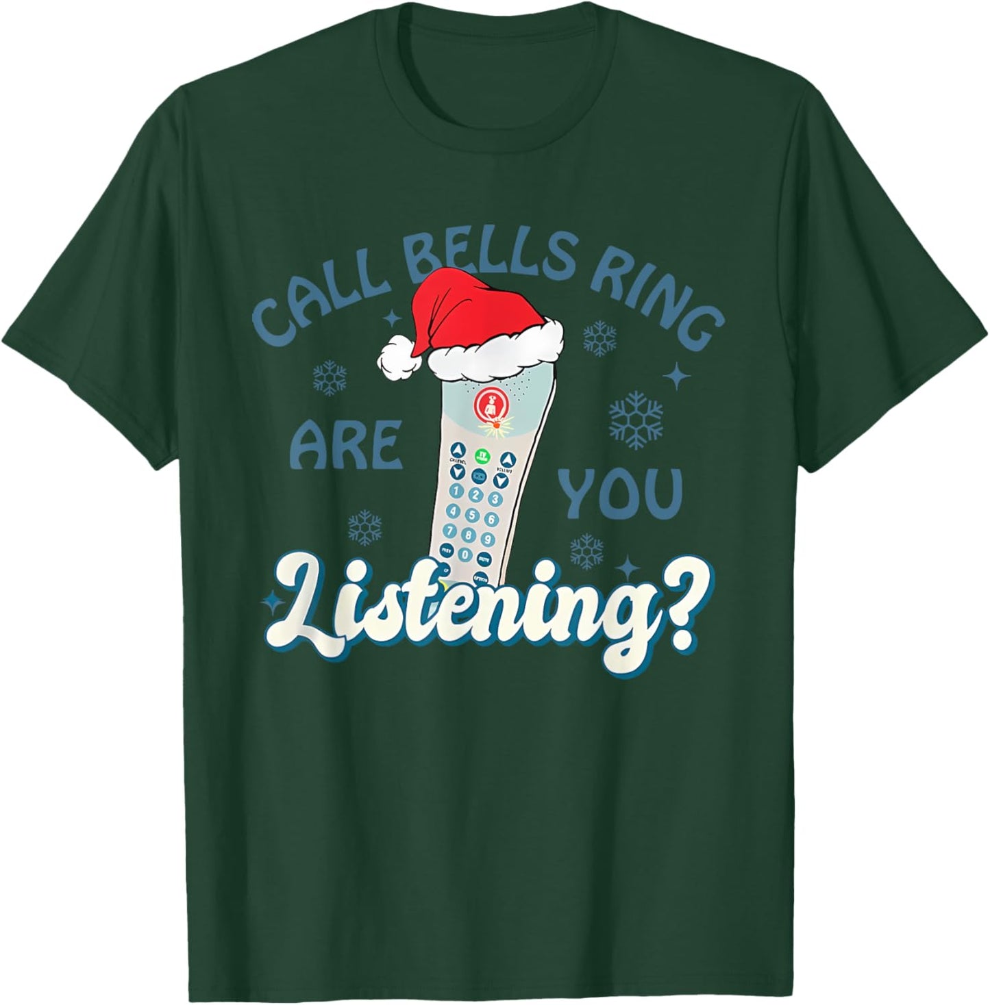 CALL BELLS RING ARE YOU Listening? Christmas Design T-Shirt - T-Shirt | Forest