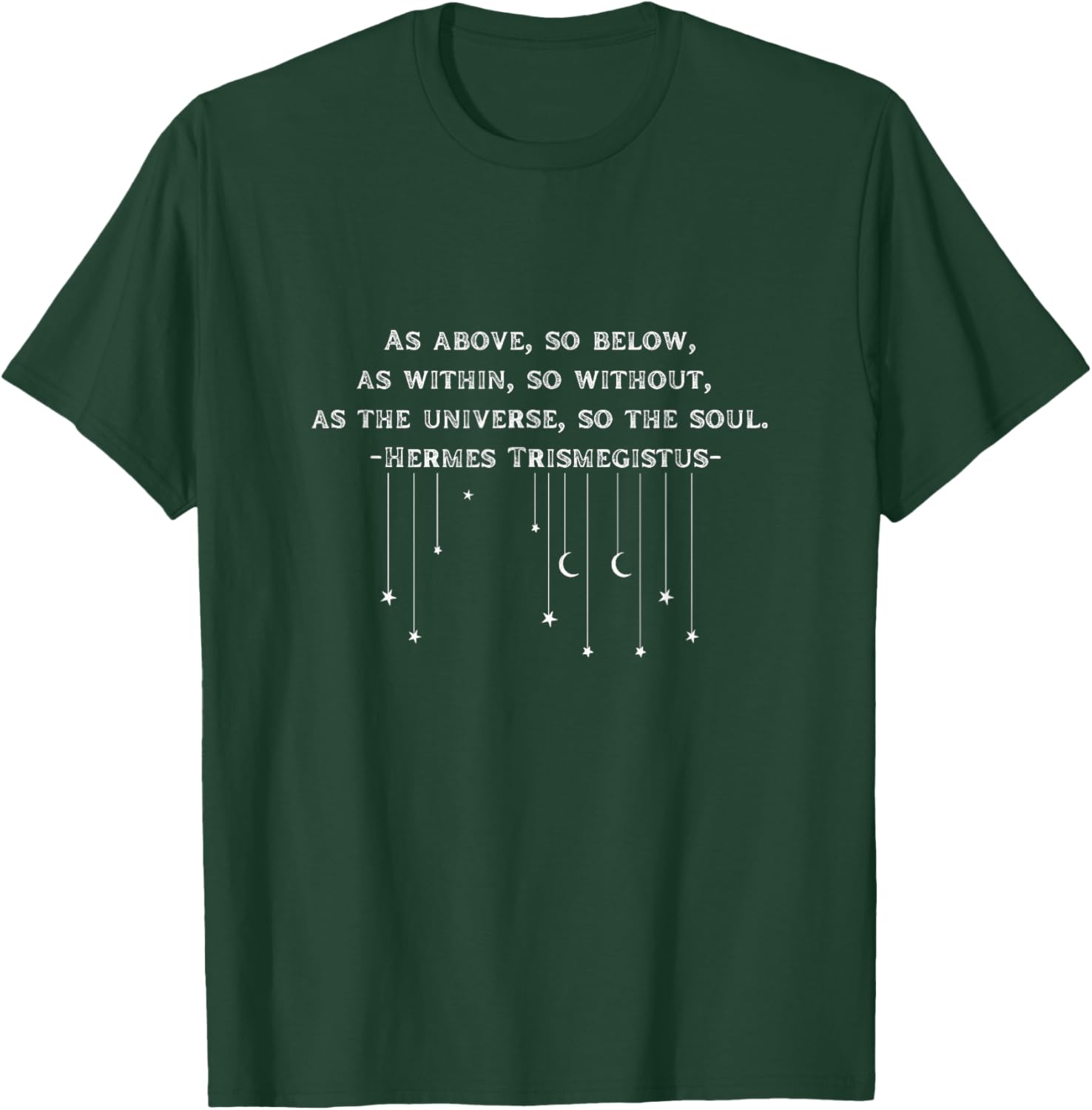 As Above So Below As Within So Without T-Shirt - T-Shirt | Forest