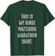 My Binge-Watching Marathon Tv-show, sitcom movie lover T-Shirt - T-Shirt | Forest
